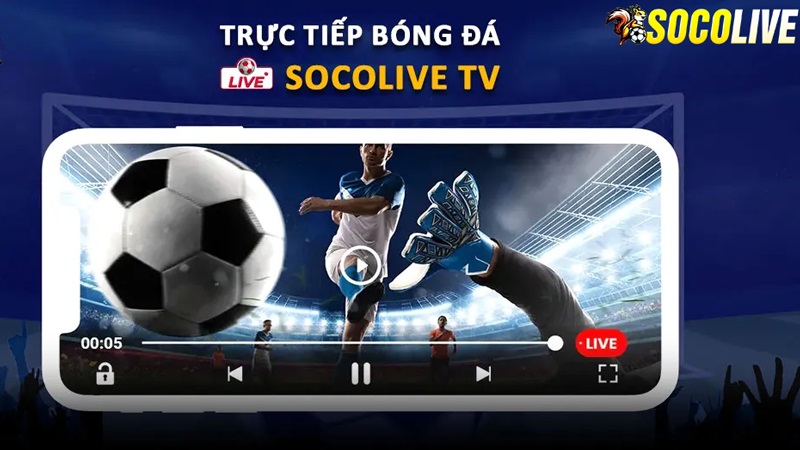 Trực tiếp bóng đá Socolive TV có thể xem mượt mà trên ứng dụng 